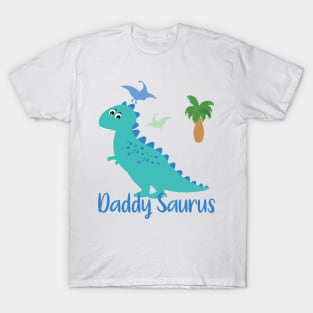 Daddy Saurus Father - Father's Day - Dad Life T-Shirt